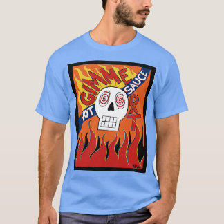 Gimme Dat Hot Sauce TShirt