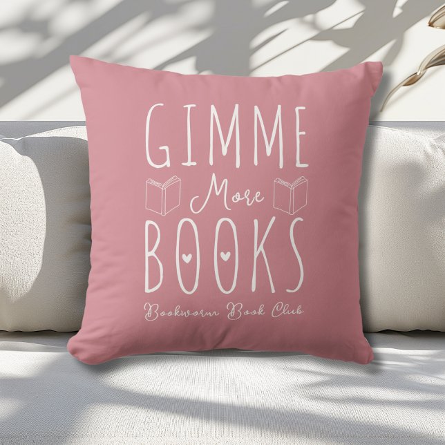 Gimme More Books Dusty Pink Book Lovers Custom Cushion (Creator Uploaded)