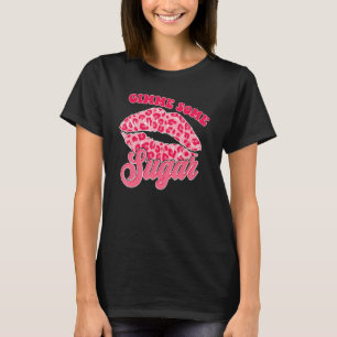 Gimme Some Sugar Leopard Lips Happy Women Valentin T-Shirt