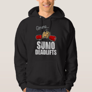 Gimme Sumo Deadlifts freeweigt weightlifting gym Hoodie