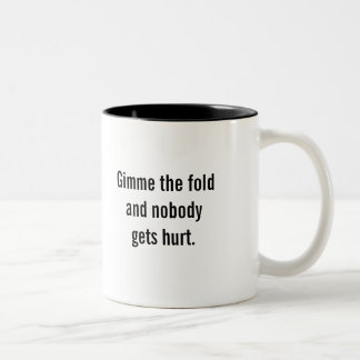 "Gimme the fold" coffee mug