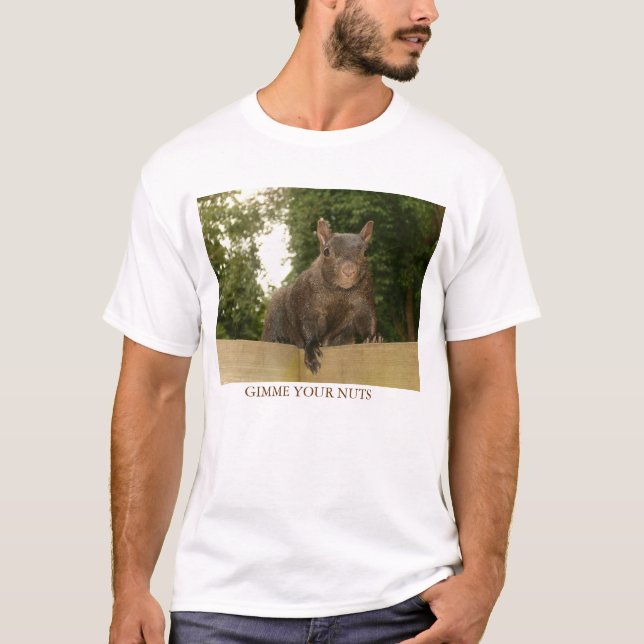 Gimme Your Nuts T-Shirt (Front)