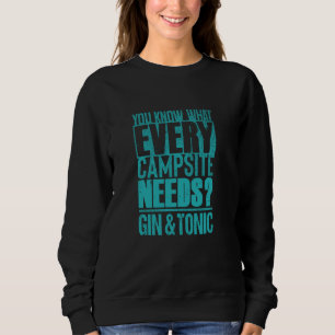 Gin and Tonic and Camping Lover u2013 Funny Drinki Sweatshirt