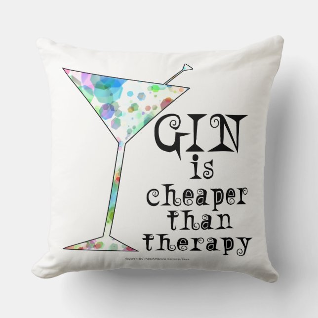 GIN is cheaper than therapy ` Cushion (Front)