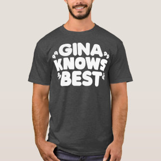 Gina Knows Best 2 T-Shirt