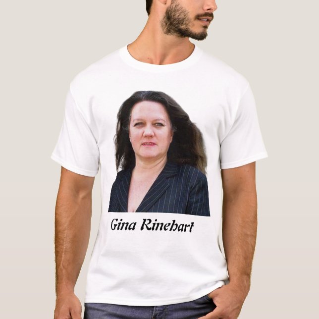 Gina Rinehart  T-Shirt (Front)