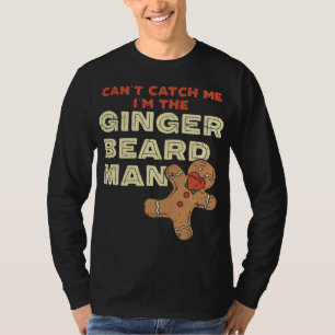 Ginger Beard Man Funny Gingerbread Man T-Shirt