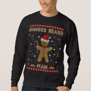 Ginger Beard Man Funny Gingerbread Ugly Christmas  Sweatshirt