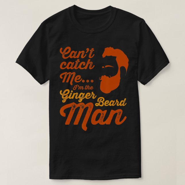 Ginger beard man funny Hipster slogan for men with T-Shirt (Design Front)