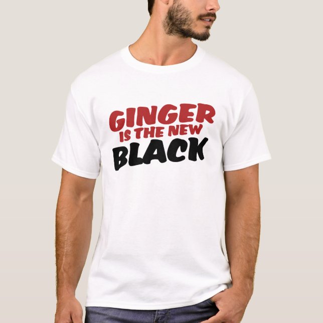 Ginger is the new Black T-Shirt (Front)
