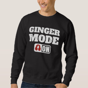 Ginger Mode On For Her  Irish St Patricks Day Coup Sweatshirt
