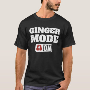 Ginger Mode On For Her  Irish St Patricks Day Coup T-Shirt