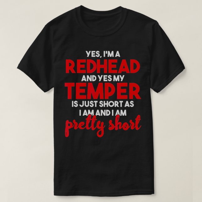 Ginger Redhead Yes My Temper Is Just Short Im Pret T-Shirt (Design Front)