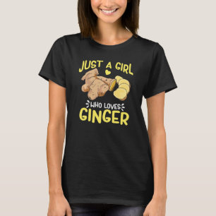 Ginger Root Tea Lover Cute Just A Girl Who Loves G T-Shirt