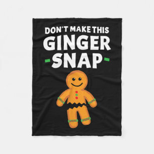 Gingerbread Christmas Cookie Don't Make This Ginge Fleece Blanket