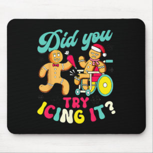 Gingerbread Did You Try Icing It Christmas Physica Mouse Pad