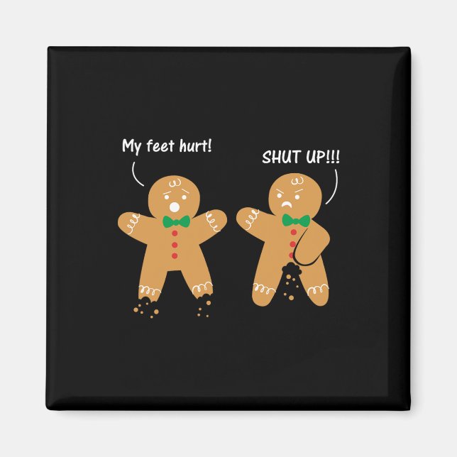 Gingerbread Feet Hurt Sarcastic Cookie Fun Christm Magnet (Front)