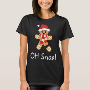 Gingerbread Funny Cute Christmas Oh Snap T-Shirt