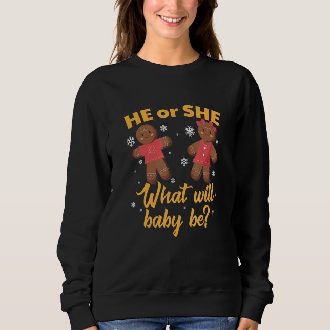 Gingerbread Gender Reveal Party He Or She What Wil Sweatshirt (Front)