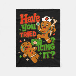 Gingerbread Have You Tried Icing It Funny Christma Fleece Blanket