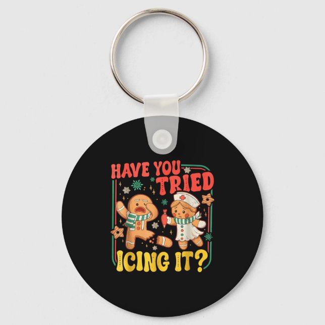 Gingerbread Have You Tried Icing It Funny Christma Key Ring (Front)