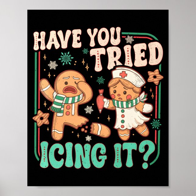 Gingerbread Have You Tried Icing It Funny Christma Poster (Front)