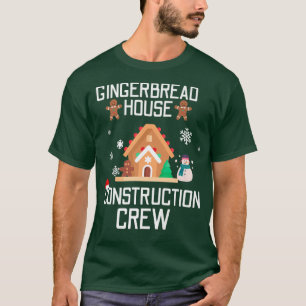 Gingerbread House Construction Crew Baking Christm T-Shirt