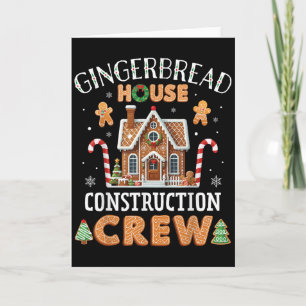 Gingerbread House Construction Crew Kids Men Women Card