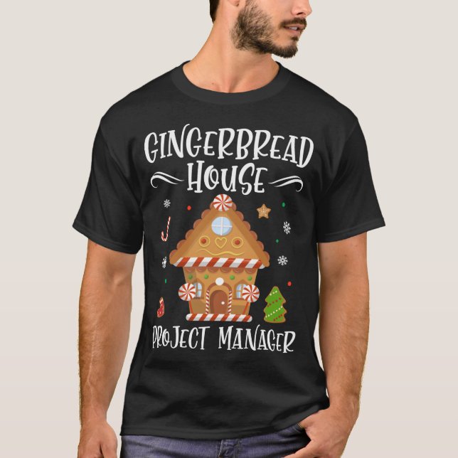 Gingerbread House Project manager Baking Xmas T-Shirt (Front)