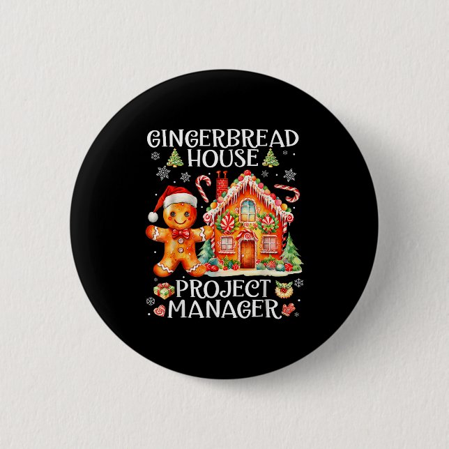 Gingerbread House Project Manager Decorating Bakin 6 Cm Round Badge (Front)