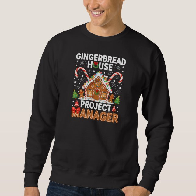 Gingerbread House Project Manager Sweatshirt (Front)