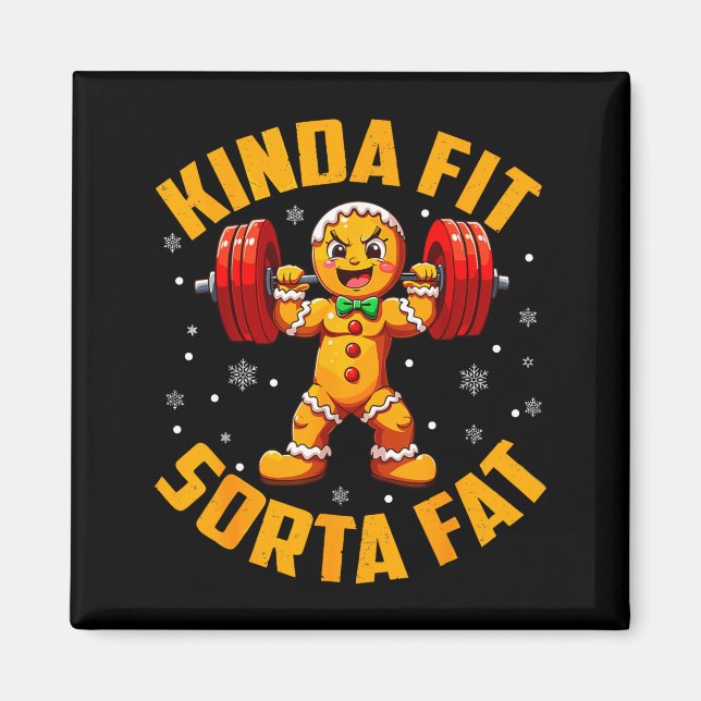 Gingerbread Kinda Fit Sorta Fat Gym Weightlifting  Magnet (Front)