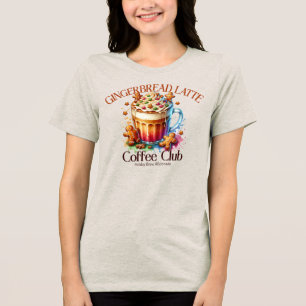 Gingerbread Latte Coffee Club Tri-Blend Shirt
