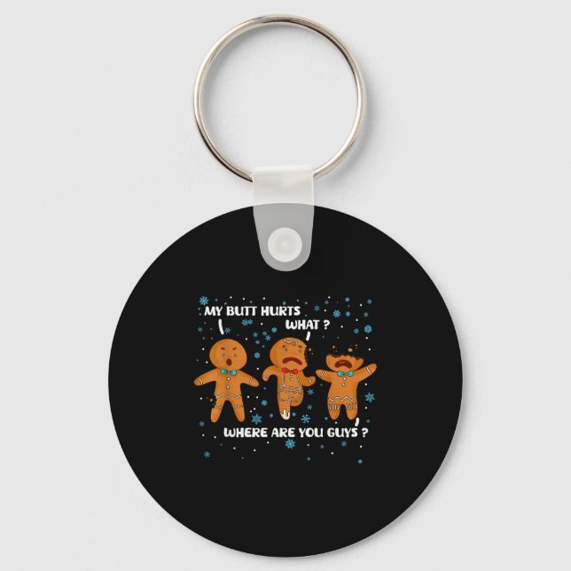 Gingerbread Man Cookie My Butt Hurts Funny Christm Key Ring (Front)