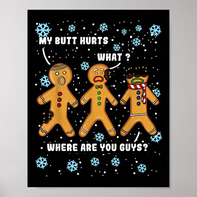 Gingerbread Man Cookie My Butt Hurts Funny Christm Poster (Front)