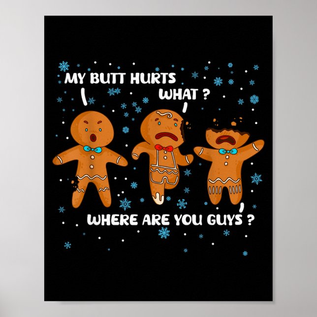 Gingerbread Man Cookie My Butt Hurts Funny Christm Poster (Front)