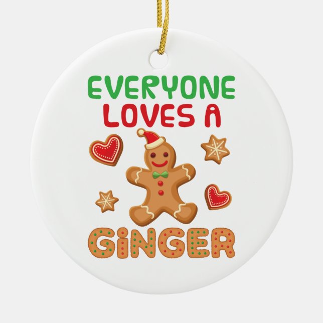 Gingerbread Man Everyone Loves a Ginger Ceramic Ornament (Front)