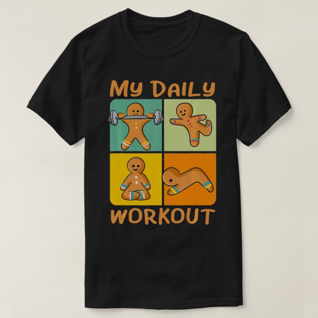 Gingerbread Man Funny Daily Workout Cute Fitness C T-Shirt (Design Front)