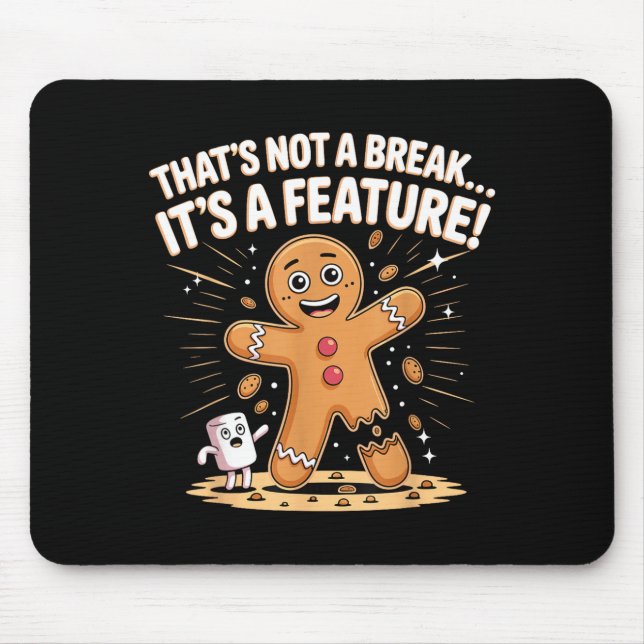 Gingerbread Man Funny Pun Cookies It's Not A Break Mouse Pad (Front)
