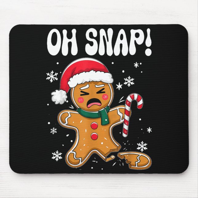 Gingerbread Man Oh Snap Christmas Funny Cookie Bak Mouse Pad (Front)