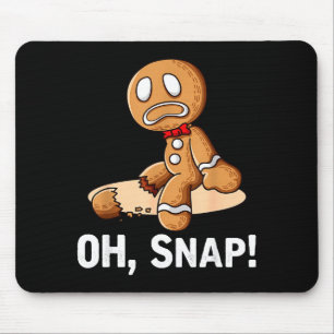 Gingerbread Man Oh Snap Christmas Funny Cookie Bak Mouse Pad