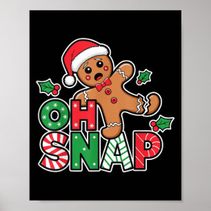 Gingerbread Man Oh Snap Christmas Funny Cookie Bak Poster