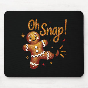 Gingerbread Man Oh Snap Christmas Funny Cookie Byk Mouse Pad