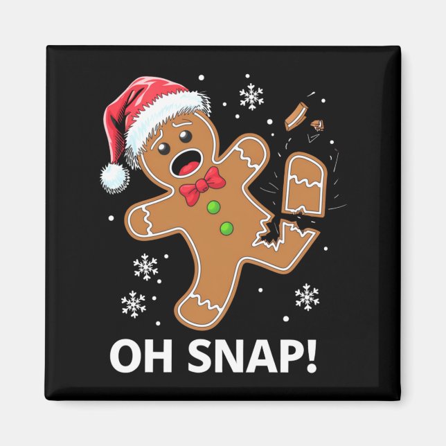 Gingerbread Man Oh Snap Christmas Funny Cookie  Magnet (Front)