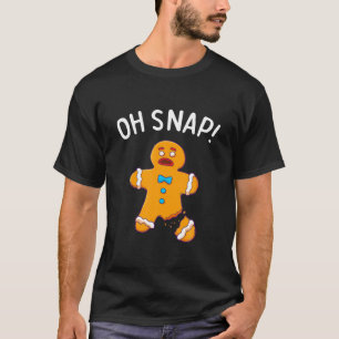 Gingerbread Man Oh Snap Christmas Funny Cookie T-Shirt