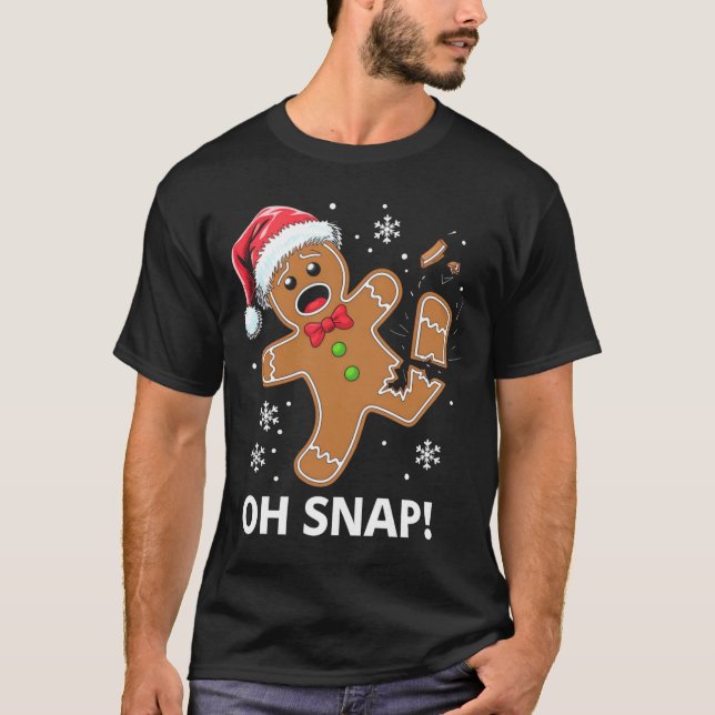 Gingerbread Man Oh Snap Christmas Funny Cookie  T-Shirt (Front)