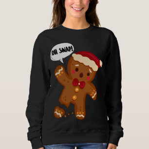 Gingerbread Man Oh Snap! Funny Christmas Sweatshirt