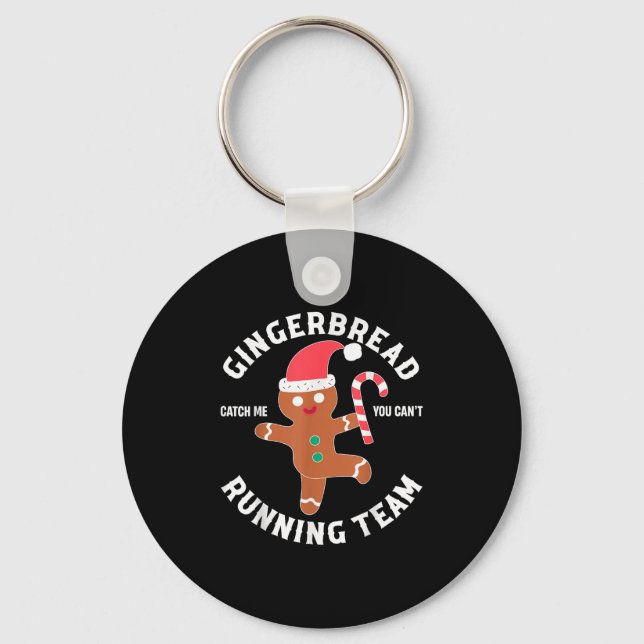 Gingerbread Man Running Team Funny You Can't Catch Key Ring (Front)