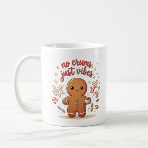 Gingerbread No Crumbs Just Vibes Cute Christmas Coffee Mug