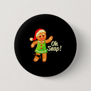 Gingerbread Shirt Oh Snap _ Christmas Ginger Cooki 6 Cm Round Badge